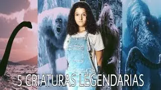 5 CRIATURAS LEGENDARIAS | Melodía vlog