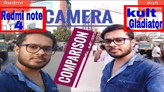 Kult Gladiator Vs Redmi note 4 camera comparison | Techno adda