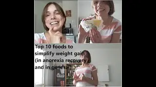 Top 10 foods to simplify weight gain (in anorexia recovery)