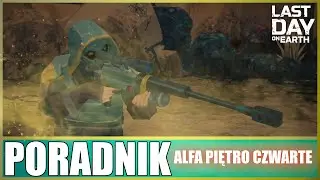 The Last Day On Earth: Survival (PORADNIK) | BUNKIER ALFA PIĘTRO CZWARTE |
