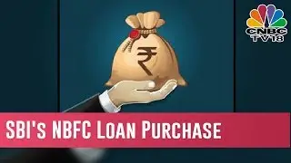 SBI&rsquo;s Plan To Buy Rs 45,000 Crore NBFC Loans Lifts Stocks | Power Breakfast