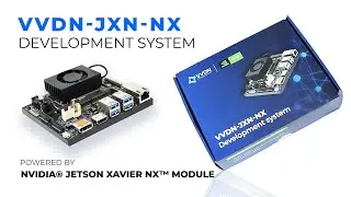 Introducing VVDN-JXN-NX Development System Powered by NVIDIA&reg; Jetson Xavier&trade; NX