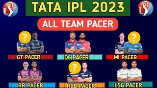 Tata IPL 2023 all team pacer list ll IPL 2023 pacer list