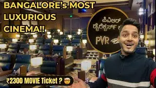 Inside Bangalore’s Most EXPENSIVE Cinema! PVR Director’s cut Bangalore 🎬🍿