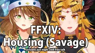 【FFXIV】Housing (Savage)【NIJISANJ | にじさんじ】