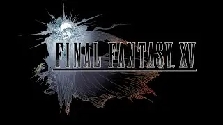 FINAL FANTASY XV &Eacute;pisode 13 En route pour le Bois de Steyliff.