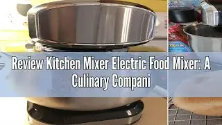 Review Kitchen Mixer Electric Food Mixer: A Culinary Companion