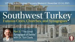 Archaeology Discovery Weekend 2021 - The Great Synagogue of Sardis