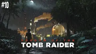 SHADOW OF TOMB RAIDER | Lara Vs Trinity | #10