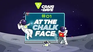 At the Chalk Face: Who are Craig'n'Dave?