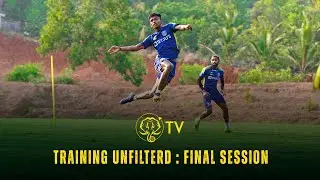 Training Unfiltered 24 : Final Session | Kerala Blasters | KBFC TV