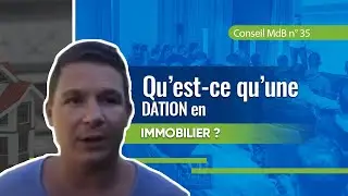 Conseil Marchand de Biens n&deg;35 : Qu&rsquo;est-ce qu&rsquo;une DATION en immobilier?
