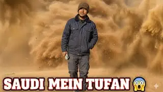 Zindagi Mein Pehli Baar Itna Tezz Tufan Dekha 😨 | Saudi Vlog