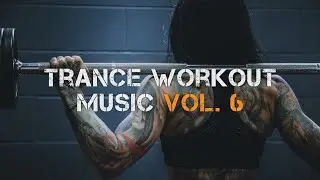Trance Workout Music Vol. 6