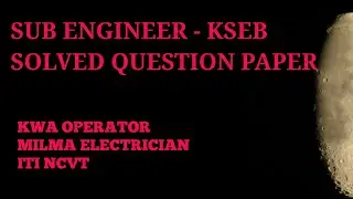 SUB ENGINEER - KSEB SOLVED QUESTION PAPER/ KWA OPERATOR/ MILMA ELECTRICIAN/ ITI NCVT/POWERTECH
