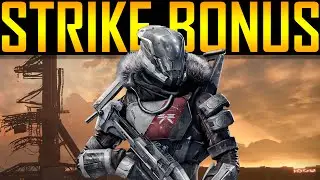Destiny - NEW STRIKE BONUS!