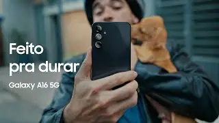 Feito pra Durar | Galaxy A16 5G
