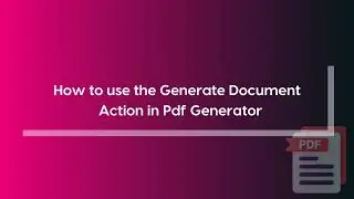 Generate Document Action In Pdf Generator For Workflow App