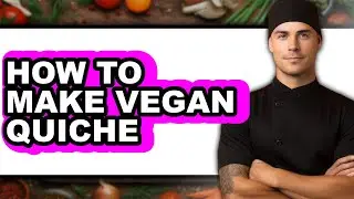 How to Make Vegan Quiche (Only Way)
