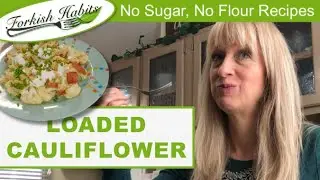 Loaded Baked Cauliflower Weight Loss Lunch Recipe for Bright Line Eaters from Forkish Habits