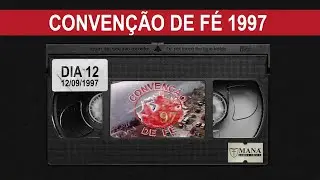 Convenção de Fé 1997| Dia 12Set