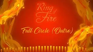 Full Circle (Outro) [Ring of Fire]