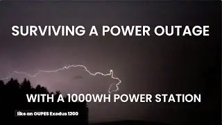 Surviving a Power Outage with a 1000Wh Power Station/ Solar Generator... like an OUPES Exodus 1200