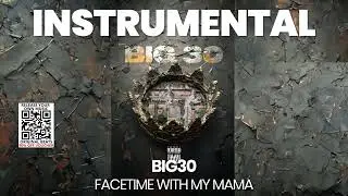 INSTRUMENTAL BEAT : FACETIME WITH MY MAMA - BIG30
