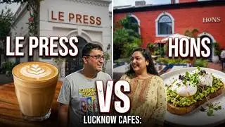 🎥 ULTIMATE FOOD TOUR: LE PRESS vs. HONS ALL DAY DINING in Lucknow! | Best Brunch & Coffee Spots ☕🍽️