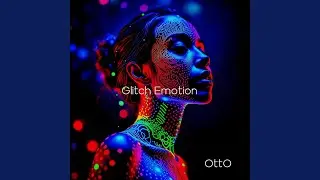 Glitch Emotion