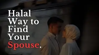 The Halal Way to Get to Know Someone for Marriage.