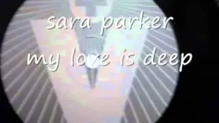 sara parker - my love is deep