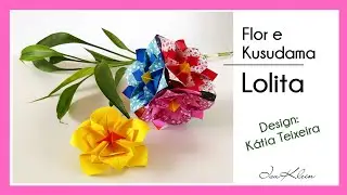 Kusudama Origami | Flor Lolita e Kusudama - design Kátia Teixeira [ Isa Klein Tutorial 275 ]