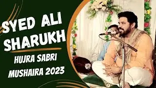 Syed Ali Sharukh Poetry | Hujra Sabri Mushaira 2023 | Syed Ali Sharukh New Mushaira #syedalisharukh