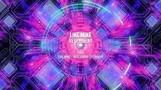 Like Mike - Best Friend (feat. Bhavi) (Music video) EDmix