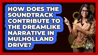 How Does The Soundtrack Contribute To The Dreamlike Narrative In Mulholland Drive? - The Crime Reel