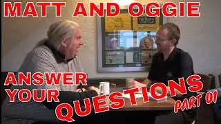 THE OGGIE OVERHAUL Q AND A WITH MATT TUCKNOTT Part 01