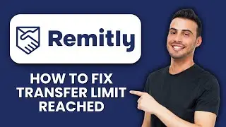Remitly Transfer Limit Reached &mdash; Fix 📱 Solve Limit Issues Fast And Secure Your Transfer