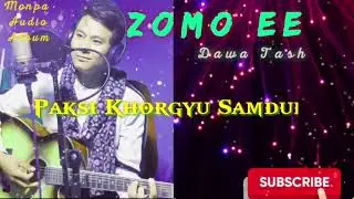 ZOMO EE DANING LOSAR GA||DAWA TASHI||Monpa Song||