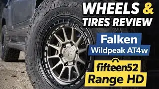 Why We Chose Falken Wildpeak AT4W Tires & Fifteen52 Range HD Wheels
