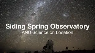 ANU Science on Location: Siding Spring Observatory