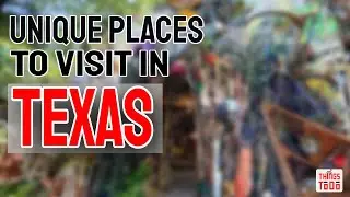 Unique Places To Visit in Texas after the Quarantine