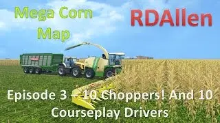 Farming Simulator 15 Mega Corn Map E3 - 10 Choppers, 10 Courseplay Drivers