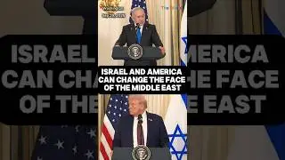 СМЕЛОЕ ЗАЯВЛЕНИЕ Нетаньяху по Ближнему Востоку #netanyahu #trump #ytshorts