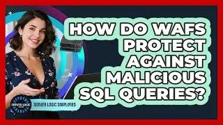 How Do WAFs Protect Against Malicious SQL Queries?