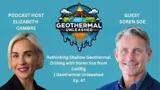 Rethinking Shallow Geothermal Drilling with Soren Soe from CoilRig | Geothermal Unleashed Ep. 47