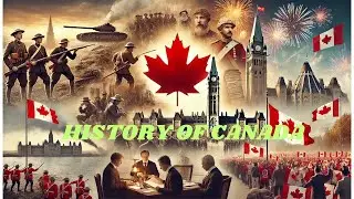 The History of Canada's Independence: From Colony to Sovereign Nation