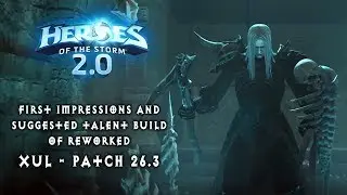REWORKED XUL in HotS Patch 26.3! First impressions and suggested talent build by Rentaro