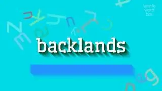 БЕКЛАНДС &ndash; КАК ЭТО ПРОИЗНОШАЕТСЯ?  #backlands (BACKLANDS - HOW TO PRONOUNCE IT? #back