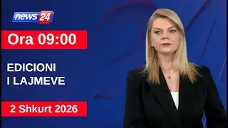 2 Shkurt 2026 Edicioni Qendror i Lajmeve në News24 në studio Nisida Tufa (Ora 09:00)